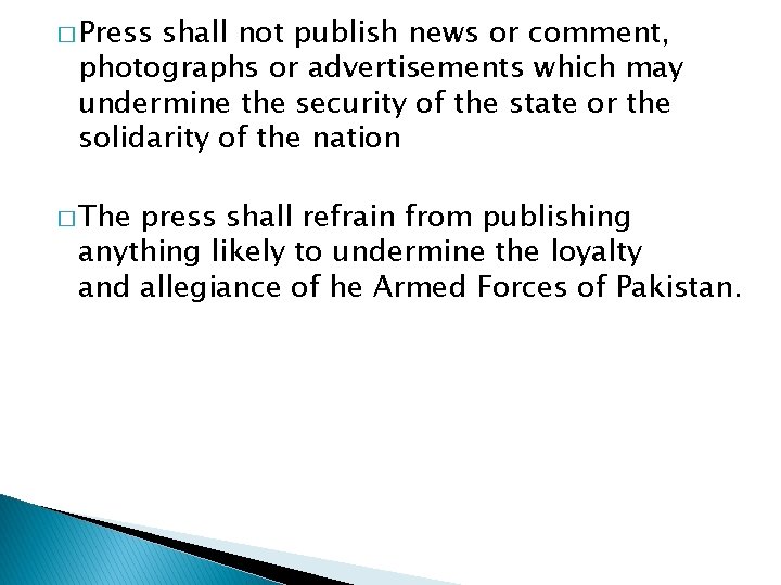 � Press shall not publish news or comment, photographs or advertisements which may undermine