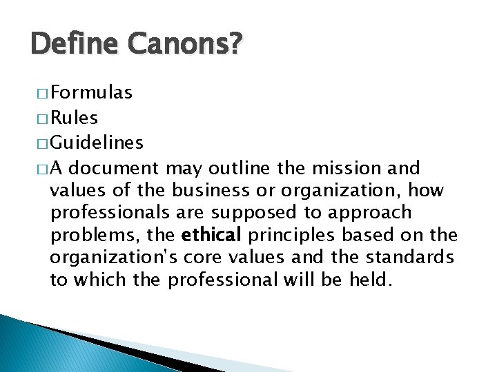 Define Canons? � Formulas � Rules � Guidelines � A document may outline the