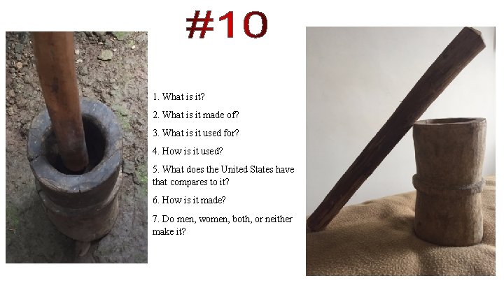 1. What is it? 2. What is it made of? 3. What is it