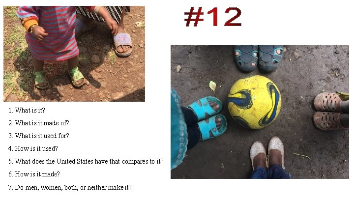 1. What is it? 2. What is it made of? 3. What is it