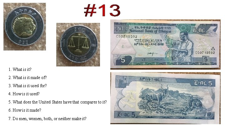 1. What is it? 2. What is it made of? 3. What is it