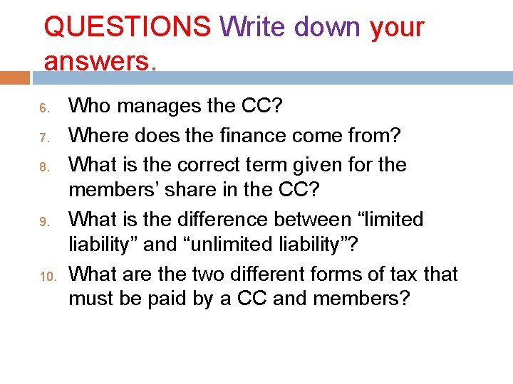 QUESTIONS Write down your answers. 6. 7. 8. 9. 10. Who manages the CC?