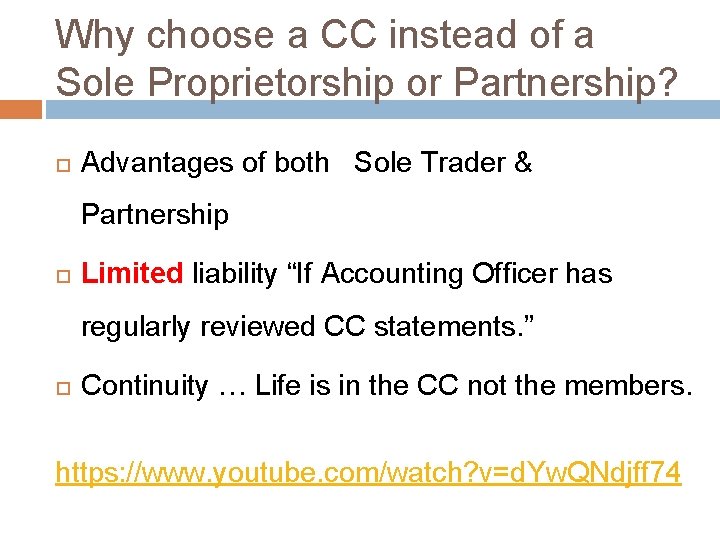 Why choose a CC instead of a Sole Proprietorship or Partnership? Advantages of both