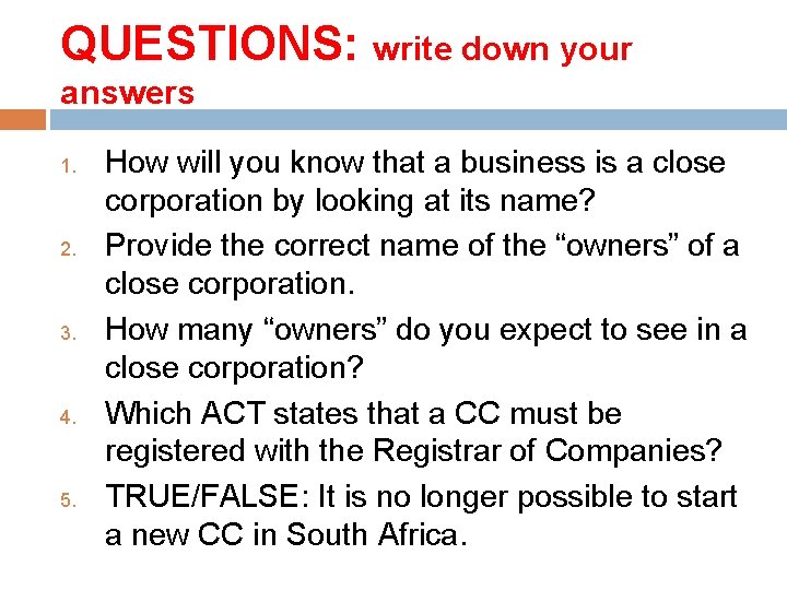 QUESTIONS: write down your answers 1. 2. 3. 4. 5. How will you know