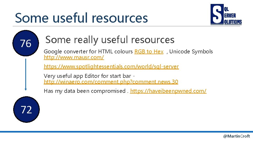 Some useful resources 76 Some really useful resources Google converter for HTML colours RGB