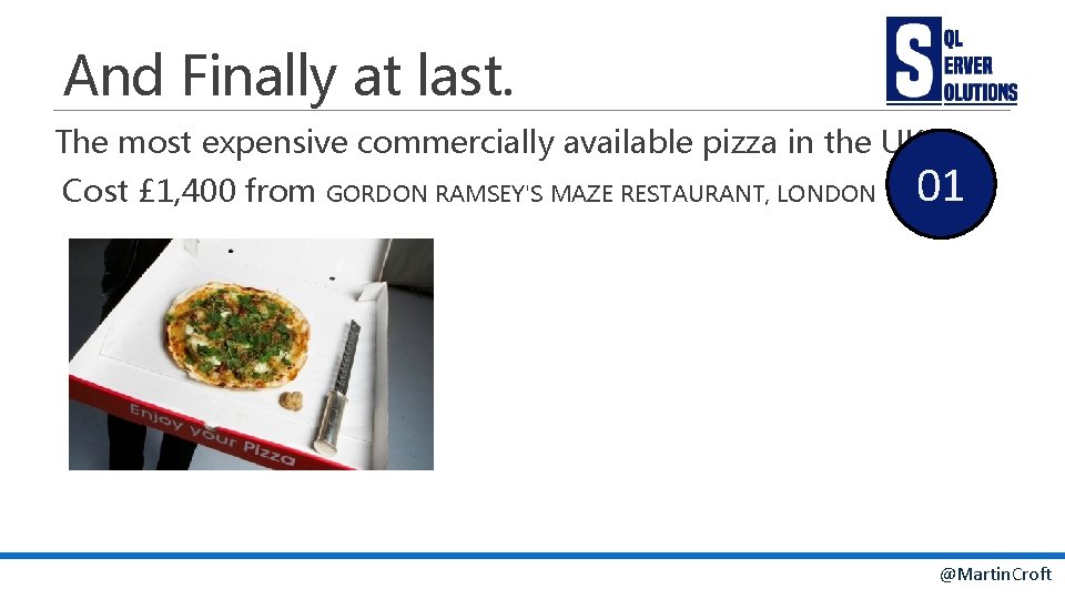 And Finally at last. The most expensive commercially available pizza in the UK Cost
