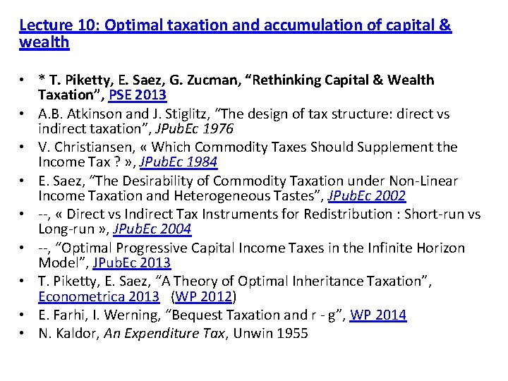 Lecture 10: Optimal taxation and accumulation of capital & wealth • * T. Piketty,