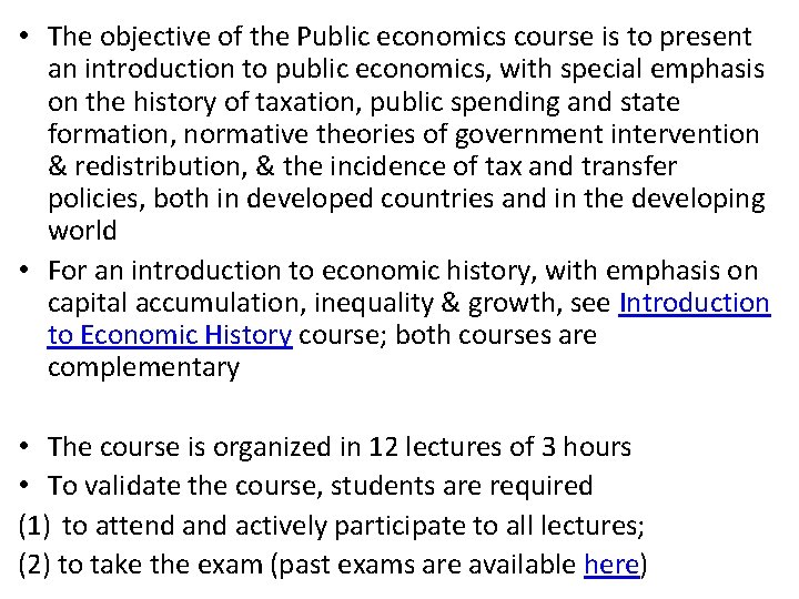  • The objective of the Public economics course is to present an introduction