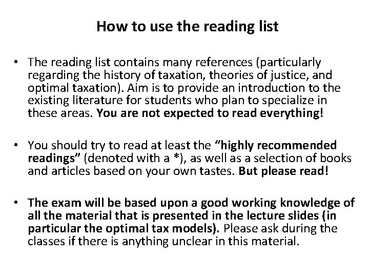 How to use the reading list • The reading list contains many references (particularly