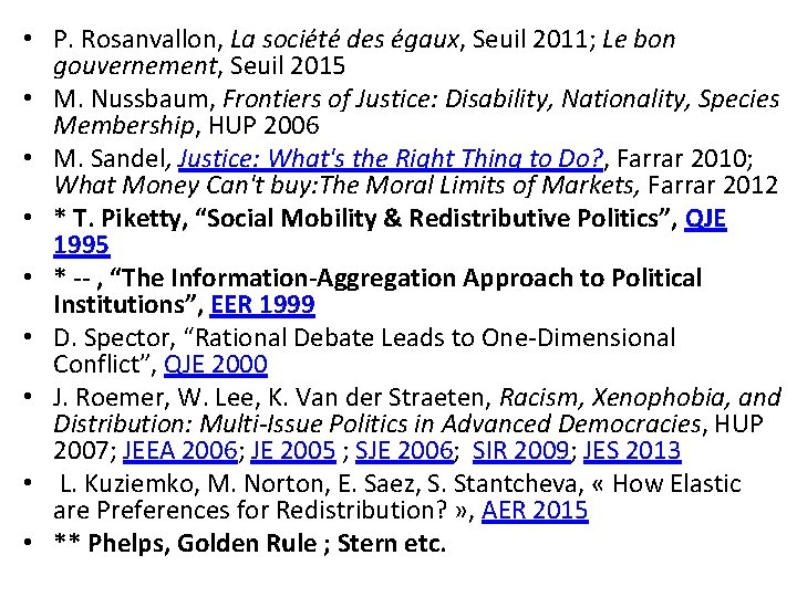  • P. Rosanvallon, La société des égaux, Seuil 2011; Le bon gouvernement, Seuil