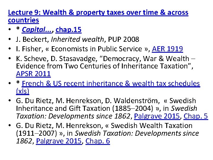 Lecture 9: Wealth & property taxes over time & across countries • * Capital.