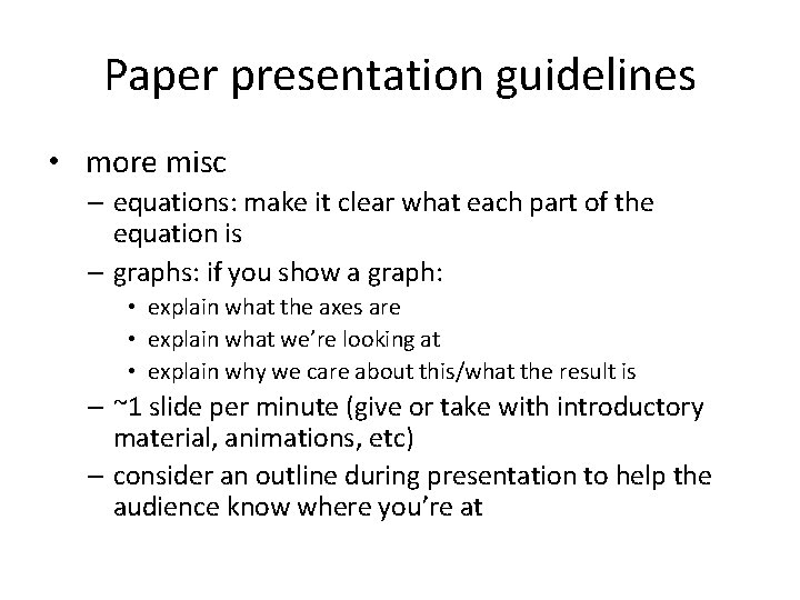 Paper presentation guidelines • more misc – equations: make it clear what each part