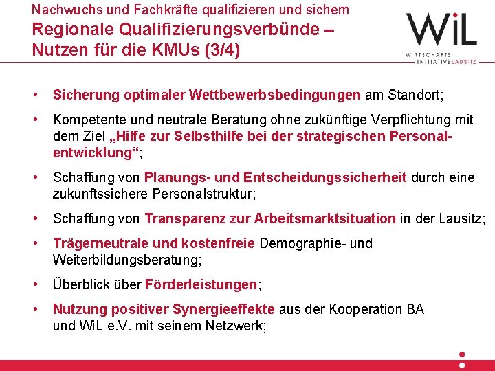 Nachwuchs und Fachkräfte qualifizieren und sichern Regionale Qualifizierungsverbünde – Hier steht Nutzen für die