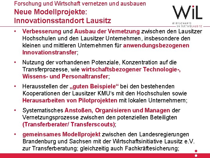 Forschung und Wirtschaft vernetzen und ausbauen Neue Modellprojekte: Hier steht die Überschrift Innovationsstandort Lausitz