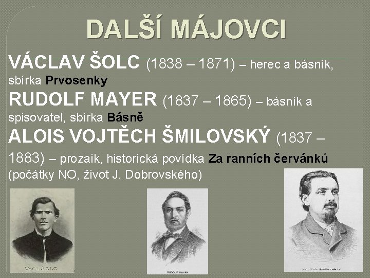 DALŠÍ MÁJOVCI VÁCLAV ŠOLC (1838 – 1871) – herec a básník, sbírka Prvosenky RUDOLF