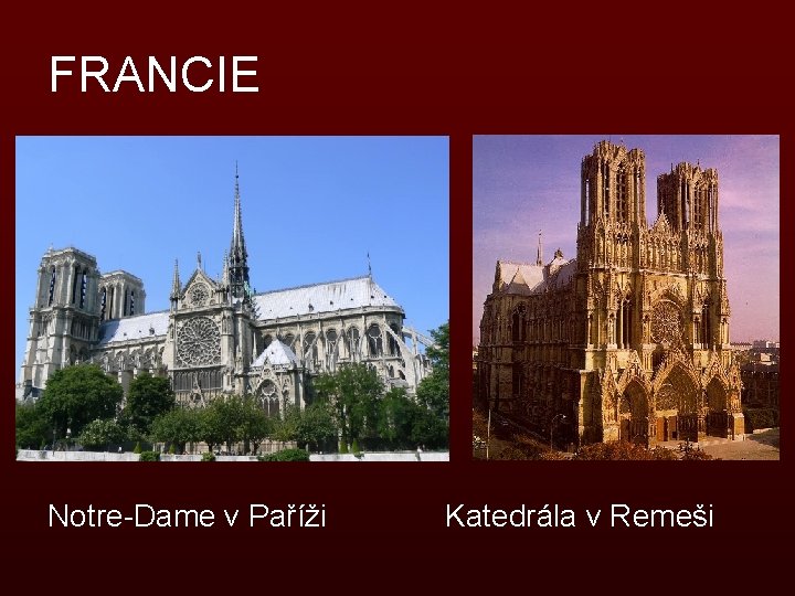 FRANCIE Notre-Dame v Paříži Katedrála v Remeši 