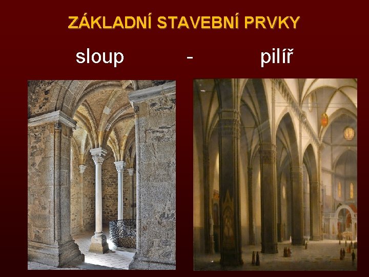 ZÁKLADNÍ STAVEBNÍ PRVKY sloup - pilíř 