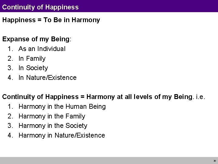 Continuity of Happiness = To Be in Harmony Expanse of my Being: 1. As