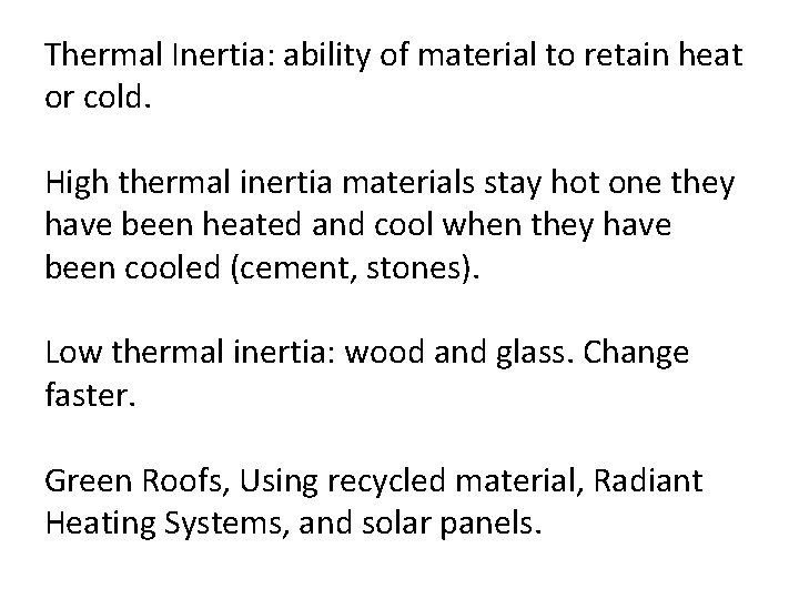Thermal Inertia: ability of material to retain heat or cold. High thermal inertia materials