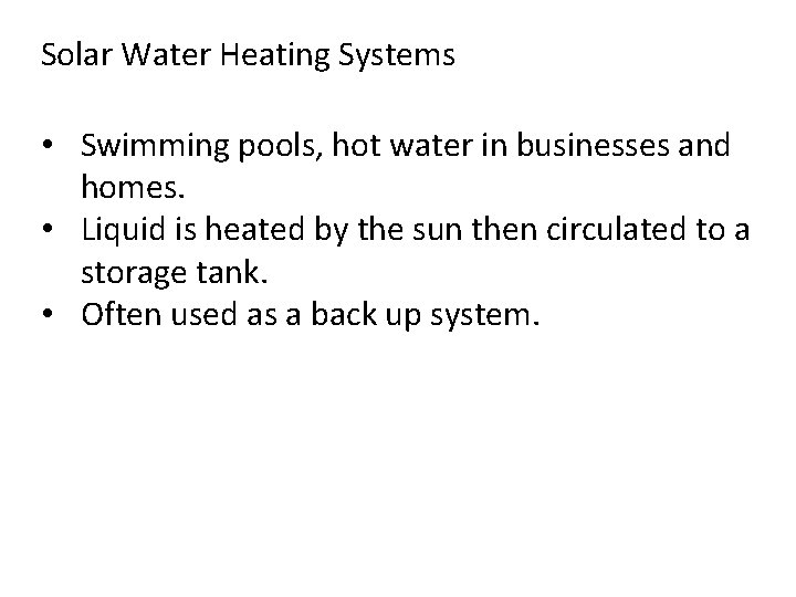 Solar Water Heating Systems • Swimming pools, hot water in businesses and homes. •