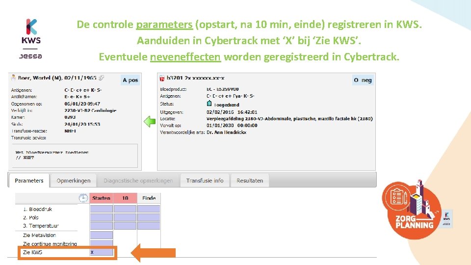 De controle parameters (opstart, na 10 min, einde) registreren in KWS. Aanduiden in Cybertrack