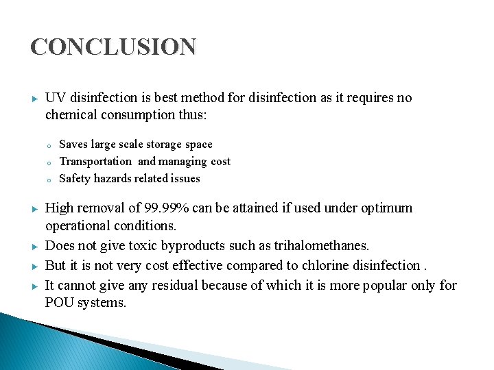 CONCLUSION ► UV disinfection is best method for disinfection as it requires no chemical