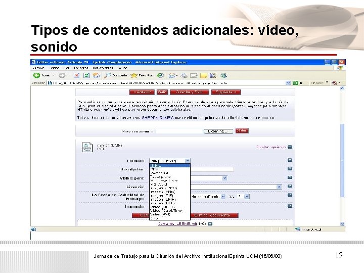 Tipos de contenidos adicionales: vídeo, sonido Jornada de Trabajo para la Difusión del Archivo