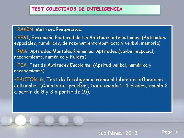 TEST COLECTIVOS DE INTELIGENCIA • RAVEN, Matrices Progresivas. • EFAI, Evaluación Factorial de las