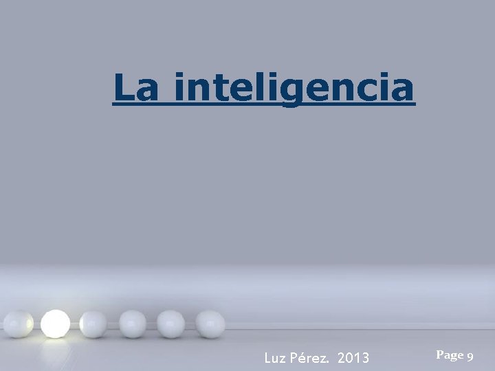 La inteligencia Luz Pérez. 2013 Page 9 