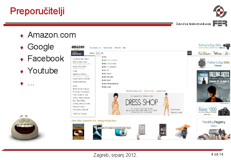 Preporučitelji Zavod za telekomunikacije ¨ ¨ ¨ Amazon. com Google Facebook Youtube … Zagreb,