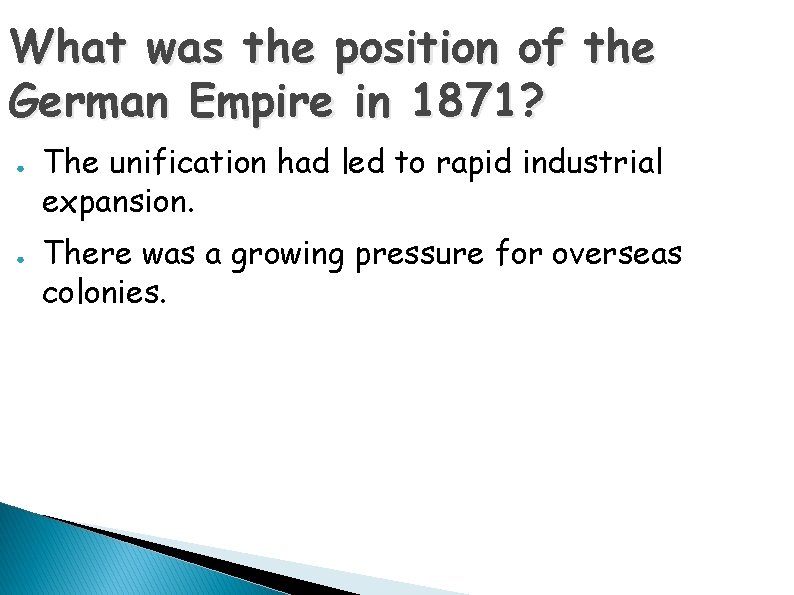 What was the position of the German Empire in 1871? ● ● The unification