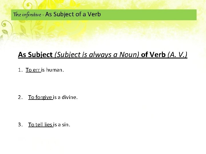 The infinitive - As Subject of a Verb As Subject (Subject is always a