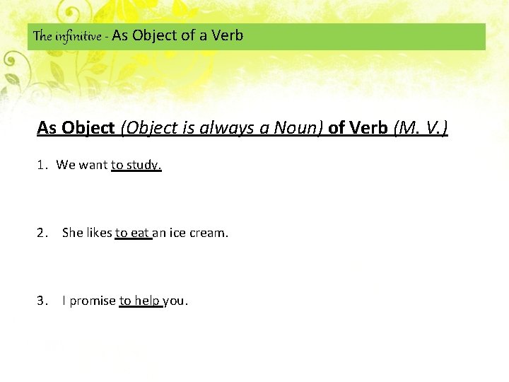 The infinitive - As Object of a Verb As Object (Object is always a