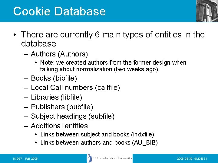 Cookie Database • There are currently 6 main types of entities in the database