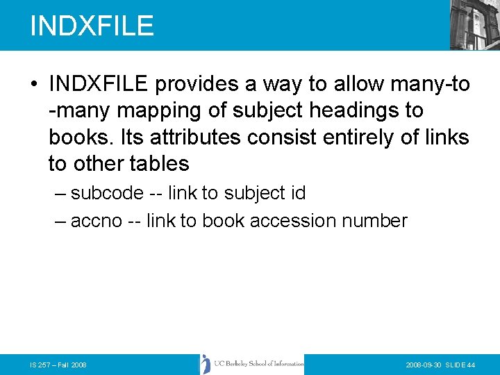 INDXFILE • INDXFILE provides a way to allow many-to -many mapping of subject headings