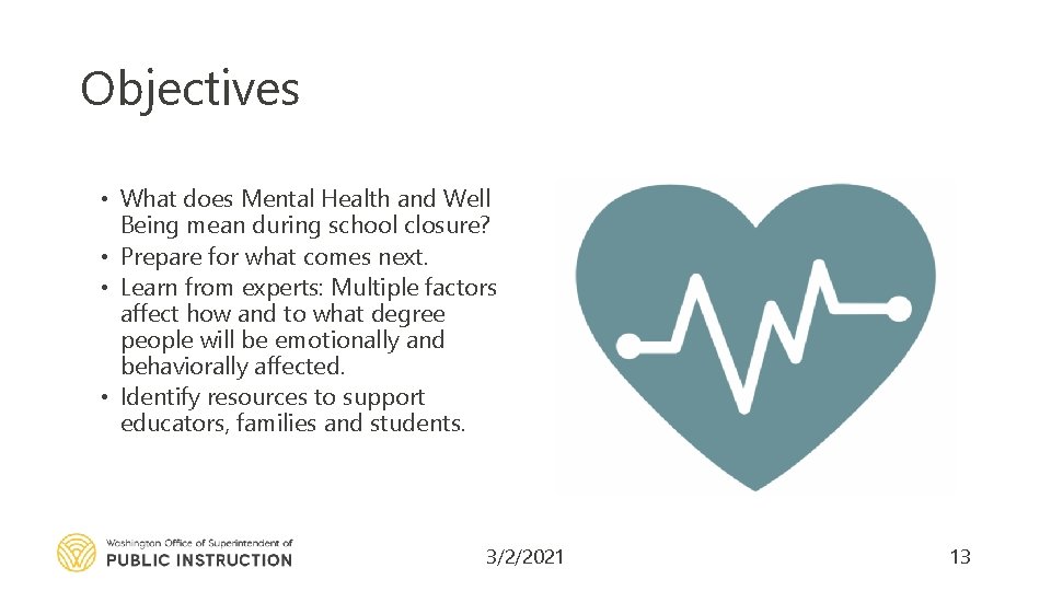 Objectives • What does Mental Health and Well Being mean during school closure? •