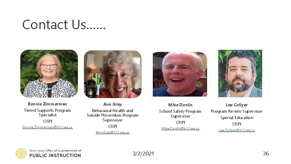 Contact Us…… Bonnie Zimmerman Ann Gray Tiered Supports Program Specialist OSPI Mike Donlin Lee