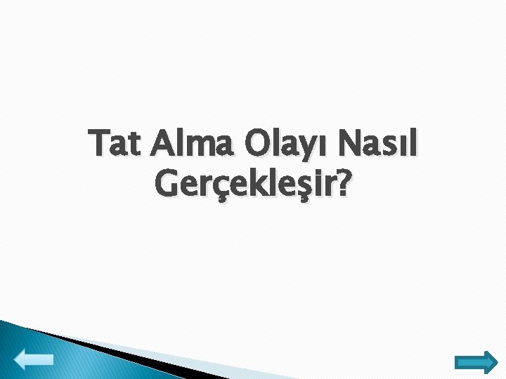 Tat Alma Olayı Nasıl Gerçekleşir? 