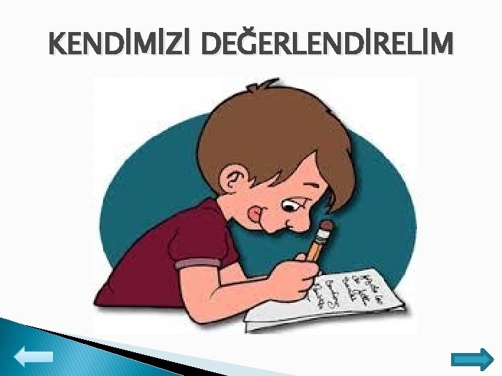 KENDİMİZİ DEĞERLENDİRELİM 