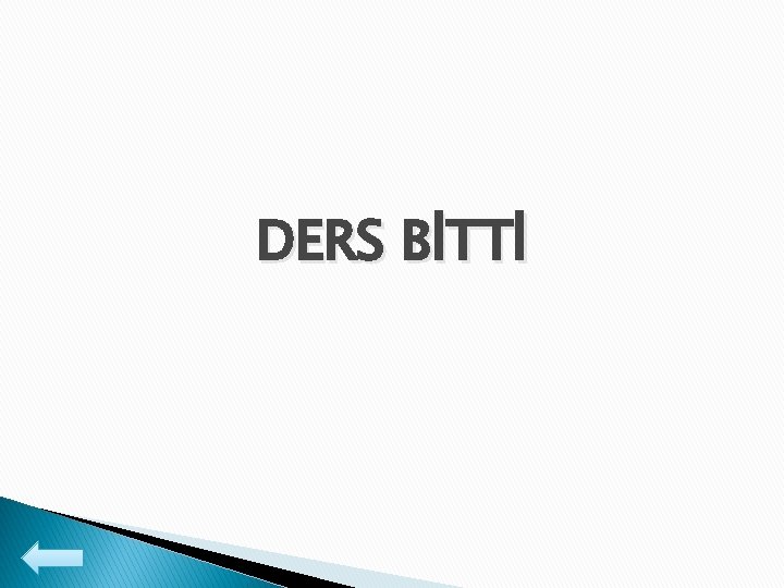 DERS BİTTİ 