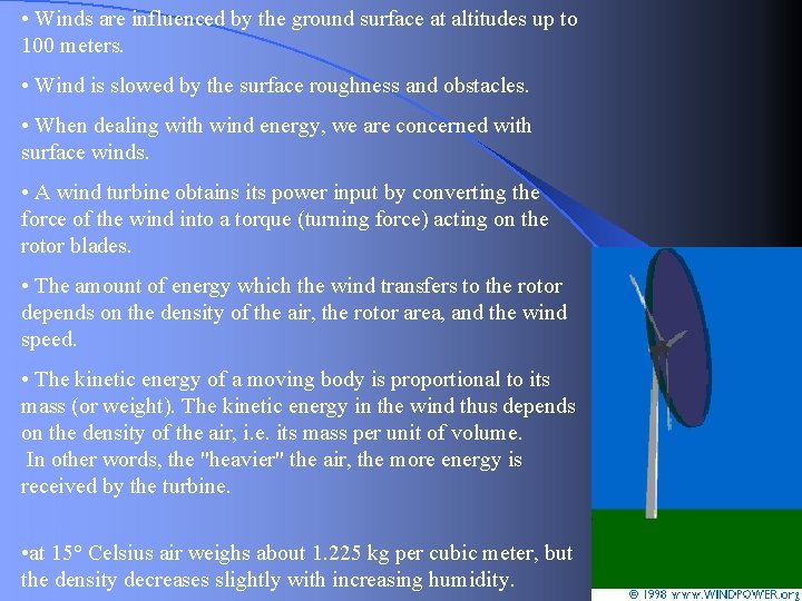  • Winds are influenced by the ground surface at altitudes up to 100