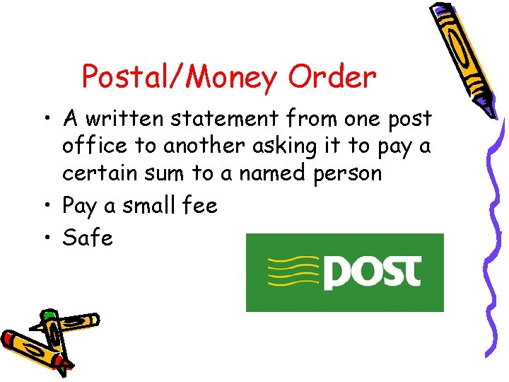 Postal/Money Order • A written statement from one post office to another asking it
