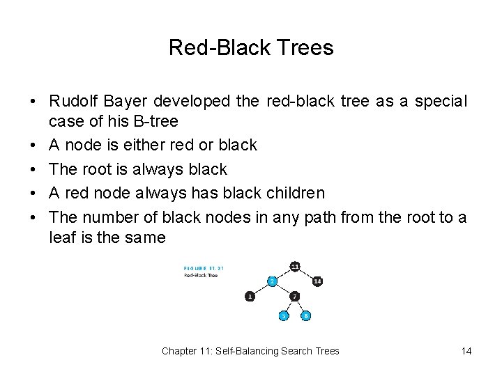 Red-Black Trees • Rudolf Bayer developed the red-black tree as a special case of