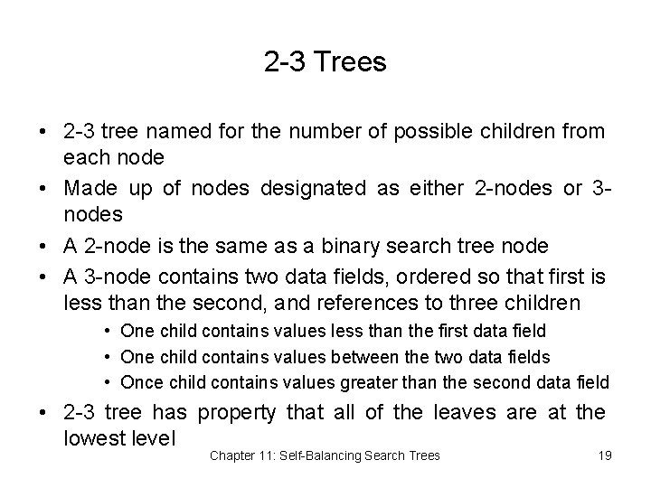 2 -3 Trees • 2 -3 tree named for the number of possible children