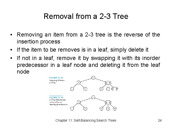 Removal from a 2 -3 Tree • Removing an item from a 2 -3