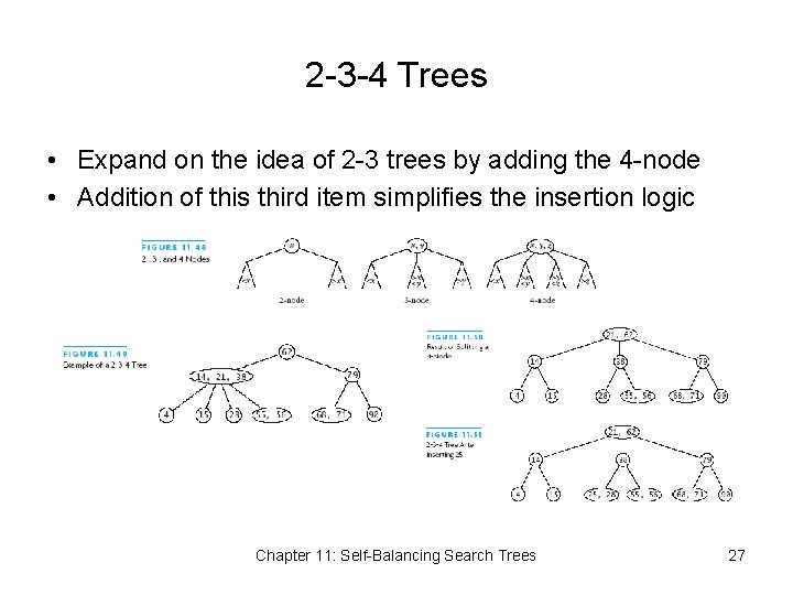 2 -3 -4 Trees • Expand on the idea of 2 -3 trees by