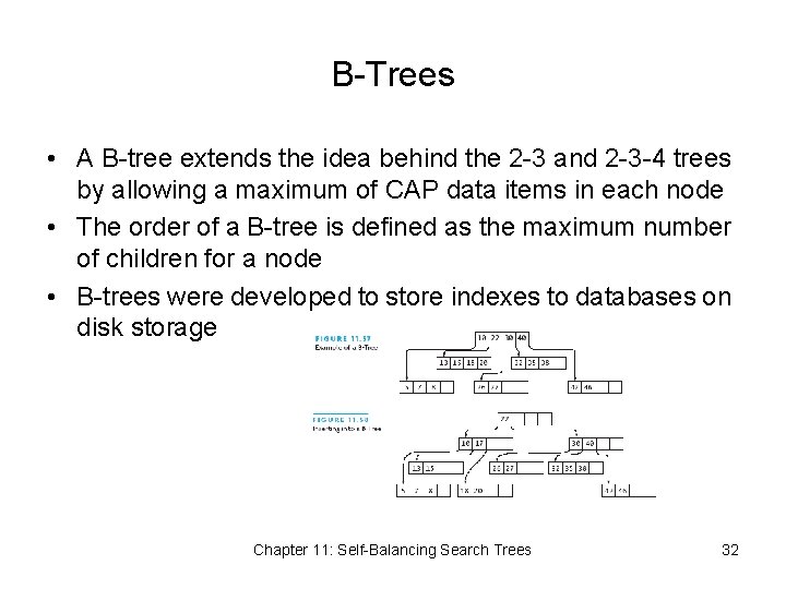 B-Trees • A B-tree extends the idea behind the 2 -3 and 2 -3