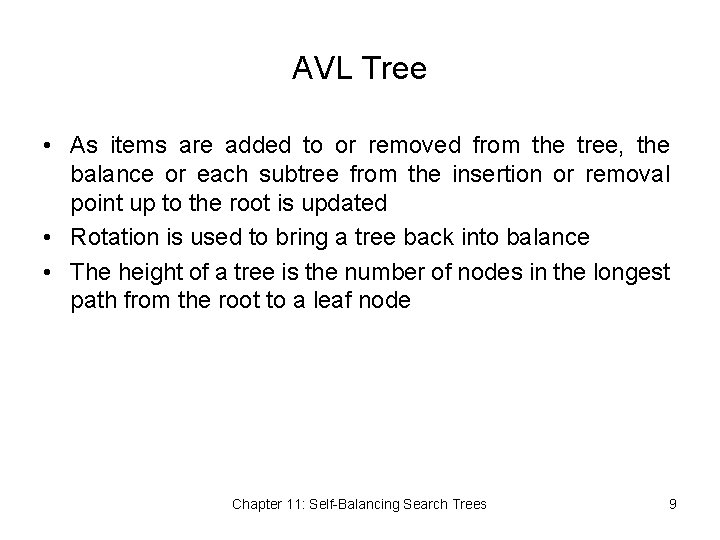 AVL Tree • As items are added to or removed from the tree, the