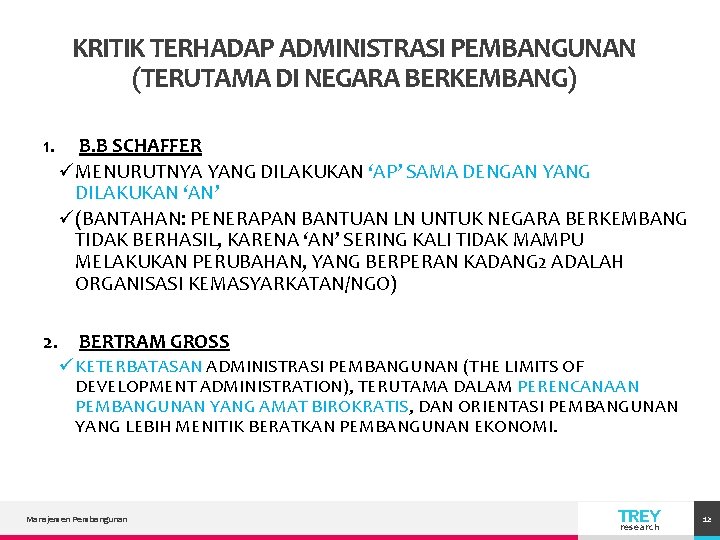 KRITIK TERHADAP ADMINISTRASI PEMBANGUNAN (TERUTAMA DI NEGARA BERKEMBANG) 1. 2. B. B SCHAFFER üMENURUTNYA