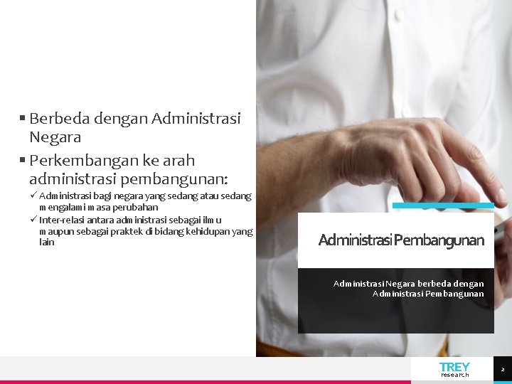 § Berbeda dengan Administrasi Negara § Perkembangan ke arah administrasi pembangunan: ü Administrasi bagi